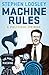 Machine Rules: A Political Primer