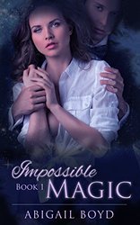 Impossible Magic (Impossible Magic, #1)