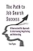 The Path to Job Search Success: A Neuroscientific Approach to Interviewing, Negotiating and Networking