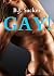 Gay!