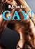 Gay!