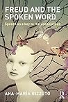 Freud and the Spoken Word: Speech as a key to the unconscious