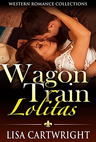 Wagon train lolitas (Kindle Edition)