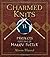 Charmed Knits: Projects for...