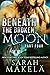 Beneath the Broken Moon: Pa...
