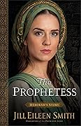 The Prophetess: Deborah&#x27;s Story (Daughters of the Promised Land, #2) 