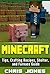 Minecraft: Complete Unofficial Simple Beginners Guide Tips, Crafting Recipes, Shelter, and Furnace Guide