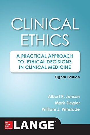 Clinical Ethics: A Practical Approach to Ethical Decisions in Clinical Medicine (Kindle Edition)