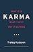 Karma: What It Is, What It Isn't, Why It Matters