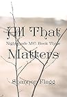 All That Matters (Nightshade MC, #3)