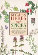 Kitchen Herbs and Spices: A Comprehensive Colour Guide to Growing and Using More Than 100 Varieties of Herbs and Spices (Paperback)