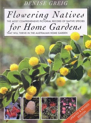 Flowering Natives for Home Gardens: The Australian Gardener's Wildflower Catalogue (Hardcover)