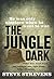 The Jungle Dark