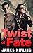 Twist of Fate (Kismet, #1)