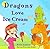Dragons Love Ice Cream