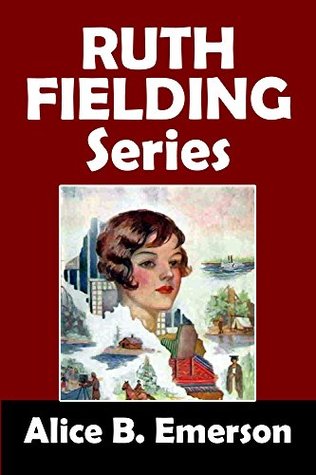 The Ruth Fielding Series: 18 Girls' Adventure Stories (Kindle Edition)
