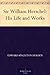 Sir William Herschel: His Life and Works