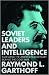 Soviet Leaders and Intellig...