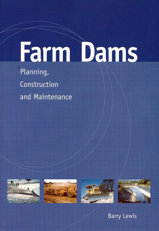 Farm Dams: Planning, Construction and Maintenance (Landlinks Press)