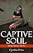 Captive Soul: Malfunction: Science Fiction, Sci-Fi, Fantasy, Futuristic, Apocalyptic, Artificial Intelligance, Technological, Adventure (Captive Soul Science-Fiction Series Book 3)