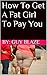 How To Get A Fat Girl To Pay You by Guy Blaze