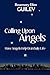 Calling Upon Angels: How Angels Help Us in Daily LIfe