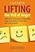 Lifting the Veil of Anger: A Woman's Companion in Managing Anger and Getting Comfortable with Your Emotions (Anger Management for Women, Anger Management, ... Fear, Anxiety, Mental Health, Frustration)
