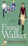 Kiss Chase by Fiona Walker