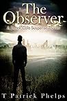 The Observer by T. Patrick Phelps