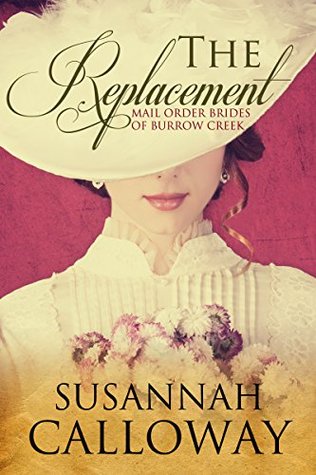 The Replacement (Mail Order Brides of Burrow Creek #1)