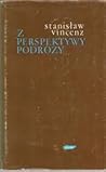 Z perspektywy podróży by Stanisław Vincenz