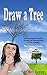 Draw a Tree: Understanding Personality Through the Interpretation of Tree Drawings - The Layman's Guide to Recreational Psychoanalysis