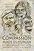 How Compassion Made Us Human: The Evolutionary Origins of Tenderness, Trust & Morality