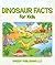 Dinosaur Facts For Kids: Children's Dinosaur Books