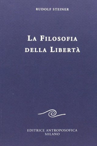 La filosofia della libertà: linee fondamentali di una moderna concezione del mondo