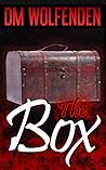 The Box by D.M. Wolfenden
