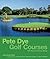 Pete Dye Golf Courses: Fift...