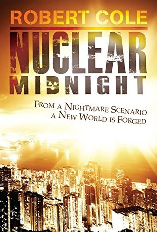 Nuclear Midnight: From a Nightmare scenario a New World was Forged (Savage Dawn Book 1)