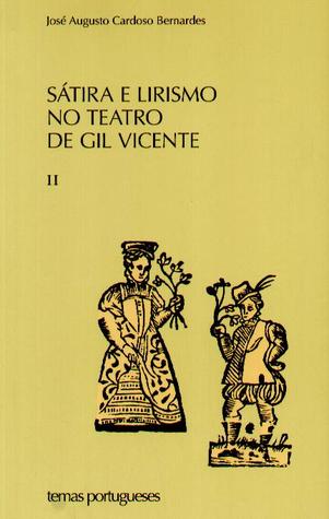 Sátira e lirismo no teatro de Gil Vicente : volume II