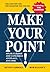 Make Your Point!:Speak clea...