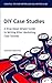 DIY Case Studies: A Drop-Dead Simple Guide to Writing Killer Marketing Case Studies