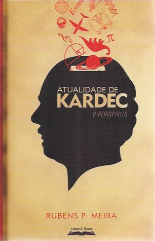 Atualidade de Kardec - O Períspirito (Paperback)