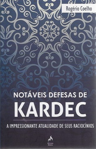 Nováveis Defesas de Kardec - A Impressionante Atualidade de seus Raciocínios (Paperback)