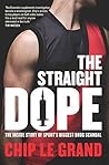 The Straight Dope: The inside story of sport's biggest drug scandal The Straight Dope: The inside story of sport's biggest drug scandal