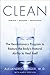 Clean: The Revolutionary Program to Restore the Body's Natural Ability to Heal Itself