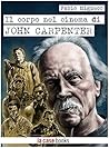 Il corpo nel cinema di John Carpenter (Pop Icon) by Fabio Migneco