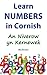 Learn Numbers in Cornish: An Niverow yn Kernewek (Learn Cornish Book 3)