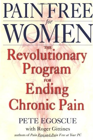 Pain Free for Women: The Revolutionary Program for Ending Chronic Pain (Paperback)