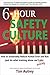 6-Hour Safety Culture: How to Sustainably Reduce Human Error and Risk (and do what training alone can't (possibly) do)