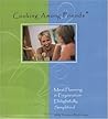 Cooking among friends: Meal planning and preparation delightfully simplified Cooking among friends: Meal planning and preparation delightfully simplified